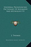 Universal Pronouncing Dictionary of Biography and Mythology V1  N/A 9781169376946 Front Cover