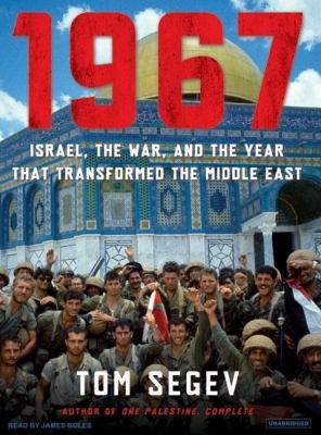 1967: Israel, the War, and the Year That Transformed the Middle East, Library Edition  2007 9781400134946 Front Cover
