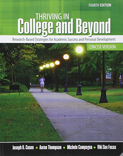Thriving in College and Beyond Research-Based Strategies for Academic Success and Personal Development: Concise Version 4th (Revised) 9781465290946 Front Cover