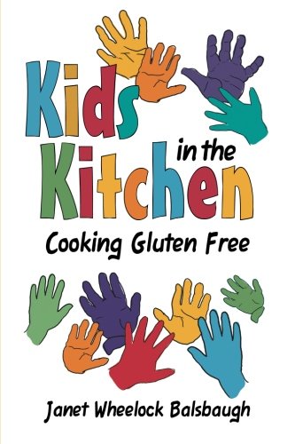 Kids in the Kitchen Cooking Gluten Free  2012 9781477295946 Front Cover