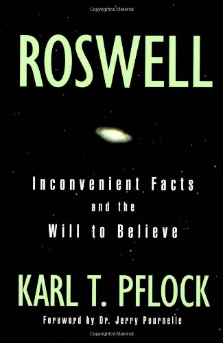 Roswell Inconvenient Facts and the Will to Believe  2001 9781573928946 Front Cover