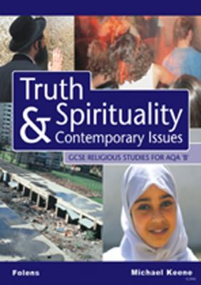Truth, Spirituality and Contemporary Issues (GCSE Religious Studies) N/A 9781843032946 Front Cover
