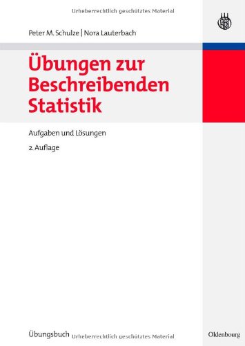 Übungen Zur Beschreibenden Statistik: Aufgaben Und Lösungen  2007 9783486583946 Front Cover