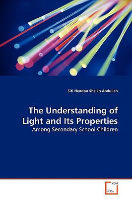 Understanding of Light and Its Properties  N/A 9783639174946 Front Cover