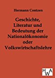 Geschichte, Literatur und Bedeutung der National-ï¿½konomie Oder Volkswirtschaftslehre  N/A 9783863830946 Front Cover