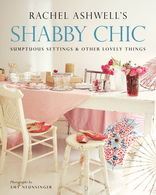 Shabby Chic: Sumptuous Settings and Other Lovely Things  N/A 9780060523947 Front Cover