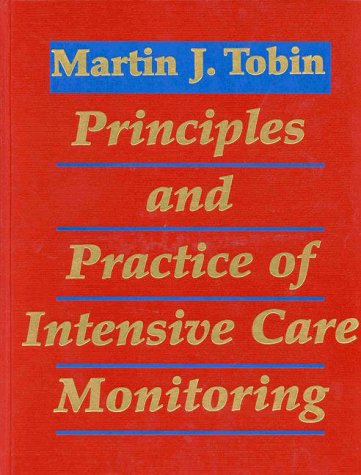 Principles and Practice of Intensive Care Monitoring   1998 9780070650947 Front Cover