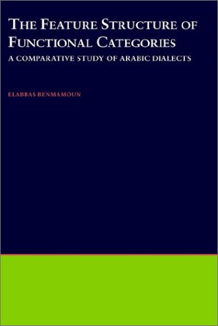 Feature Structure of Functional Categories A Comparative Study of Arabic Dialects  2000 9780195119947 Front Cover