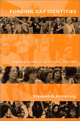 Forging Gay Identities Organizing Sexuality in San Francisco, 1950-1994  2002 9780226026947 Front Cover