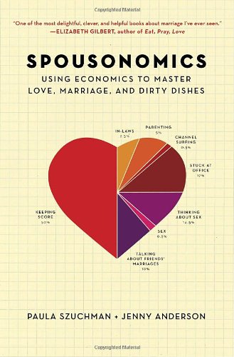 Spousonomics Using Economics to Master Love, Marriage, and Dirty Dishes  2011 9780385343947 Front Cover