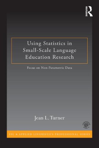Using Statistics in Small-Scale Language Education Research Focus on Non-Parametric Data  2014 9780415819947 Front Cover