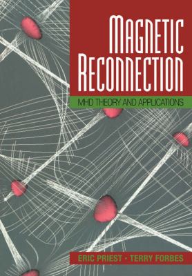 Magnetic Reconnection MHD Theory and Applications  2006 9780521033947 Front Cover