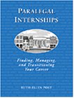 Paralegal Internships Finding, Managing and Transitioning Your Career  1999 (Student Manual, Study Guide, etc.) 9780766803947 Front Cover