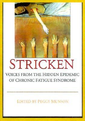 Stricken Voices from the Hidden Epidemic of Chronic Fatigue Syndrome  2000 9780789008947 Front Cover