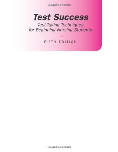 Test Success Test-Taking Techniques for Beginning Nursing Students 5th 2008 (Revised) 9780803618947 Front Cover