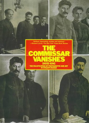 Commissar Vanishes The Falsificaion of Photographs and Art in the Soviet Union Revised  9780805052947 Front Cover