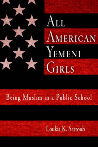 All American Yemeni Girls Being Muslim in a Public School  2005 9780812218947 Front Cover