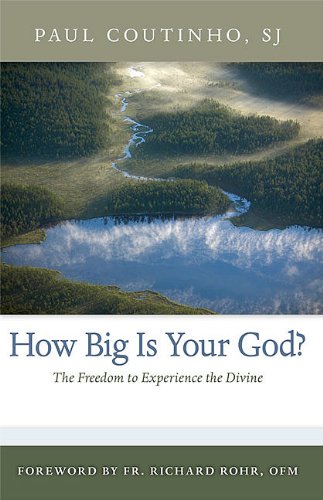 How Big Is Your God? The Freedom to Experience the Divine  2007 9780829432947 Front Cover