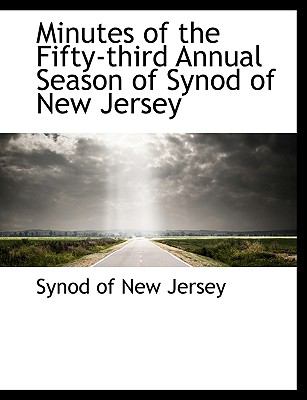 Minutes of the Fifty-Third Annual Season of Synod of New Jersey N/A 9781140118947 Front Cover