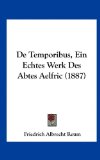 De Temporibus, Ein Echtes Werk Des Abtes Aelfric ...  N/A 9781162310947 Front Cover