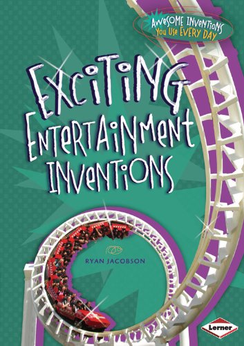Exciting Entertainment Inventions:   2013 9781467710947 Front Cover