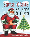 Santa Claus Se Pone a Dieta  Large Type  9781493658947 Front Cover
