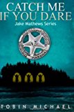 Catch Me If You Dare Jake Mathews Series Large Type  9781493687947 Front Cover