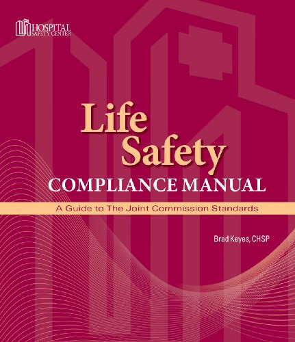 Life Safety Compliance Manual : A Guide to the Joint Commission Standards  2008 9781601462947 Front Cover
