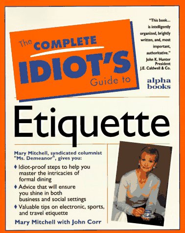 Complete Idiot's Guide to Everyday Etiquette   1996 9780028610948 Front Cover