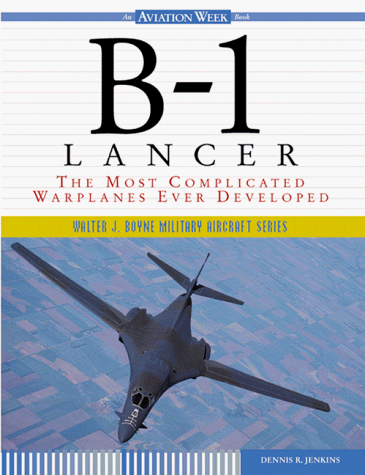 B-1 Lancer : The Most Complicated Warplanes Ever Developed  1999 9780071346948 Front Cover