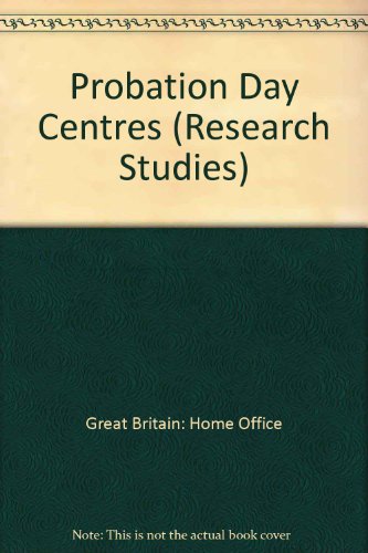 Probation Day Centres A Home Office Research and Planning Unit Report  1988 9780113408948 Front Cover