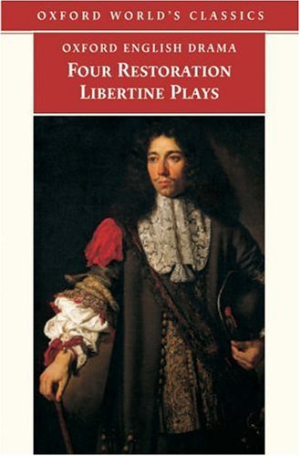 Four Restoration Libertine Plays   2005 9780192832948 Front Cover
