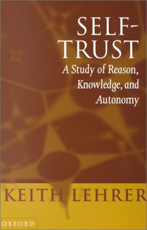 Self-Trust A Study of Reason, Knowledge, and Autonomy  1997 9780198236948 Front Cover
