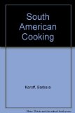 South American Cooking Foods and Feast from the New World N/A 9780201550948 Front Cover