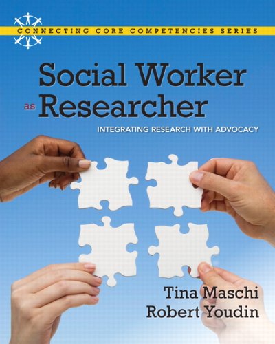 Social Worker as Researcher Integrating Research with Advocacy  2012 (Revised) 9780205594948 Front Cover