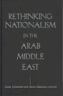 Rethinking Nationalism in the Arab Middle East   1997 9780231106948 Front Cover
