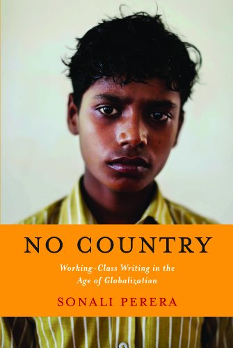 No Country Working-Class Writing in the Age of Globalization  2014 9780231151948 Front Cover