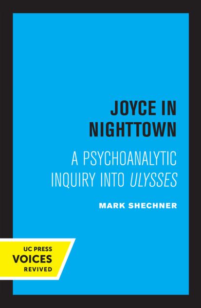 Joyce in Nighttown A Psychoanalytic Inquiry into Ulysses  1974 9780520314948 Front Cover