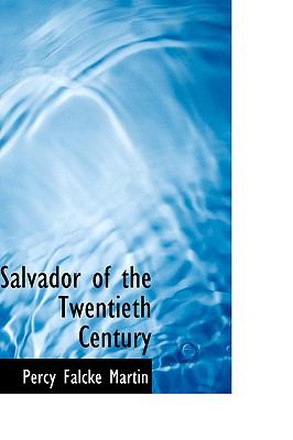 Salvador of the Twentieth Century:   2008 9780554511948 Front Cover