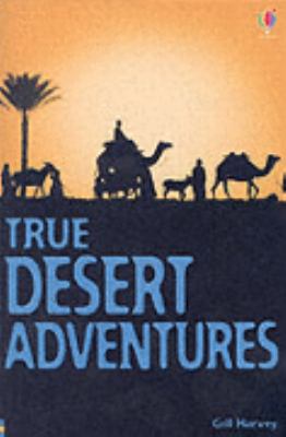 True Desert Adventure Stories (Usborne True Stories) N/A 9780746051948 Front Cover