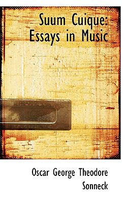 Suum Cuique: Essays in Music  2009 9781103916948 Front Cover