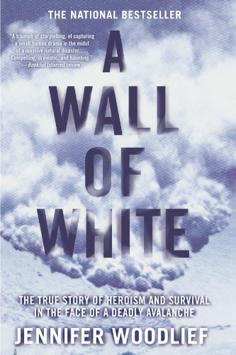 Wall of White The True Story of Heroism and Survival in the Face of a Deadly Avalanche N/A 9781416546948 Front Cover