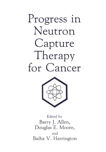 Progress in Neutron Capture Therapy for Cancer   1992 9781461364948 Front Cover
