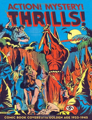 Action! Mystery! Thrills! 200 Great Comic Book Covers 1936 - 45  2011 9781606994948 Front Cover