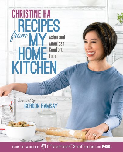 Recipes from My Home Kitchen Asian and American Comfort Food from the Winner of MasterChef Season 3 on FOX: a Cookbook N/A 9781623360948 Front Cover