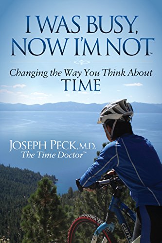 I Was Busy Now I'm Not Changing the Way You Think about Time N/A 9781630472948 Front Cover