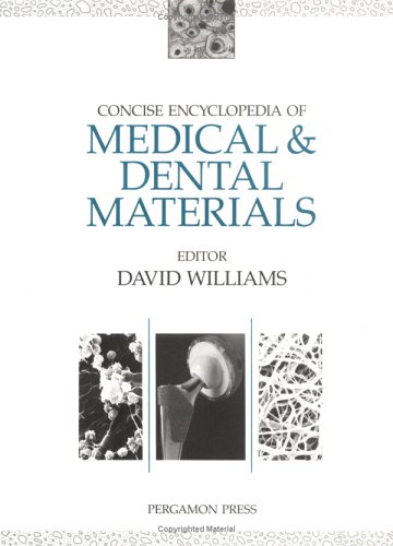 Concise Encyclopedia of Medical and Dental Materials   1990 9780080361949 Front Cover
