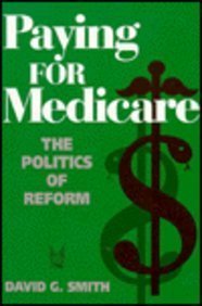 Paying for Medicare The Politics of Reform  1992 9780202303949 Front Cover