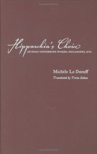 Hipparchia's Choice An Essay Concerning Women, Philosophy, Etc  2006 9780231138949 Front Cover
