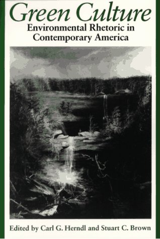 Green Culture Environmental Rhetoric in Contemporary America  1996 9780299149949 Front Cover